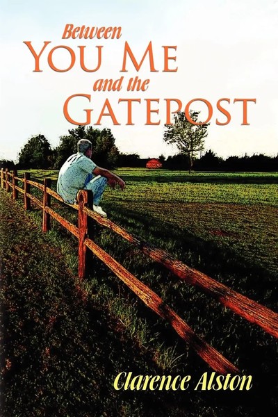Clarence Alston | Between You, Me And The Gatepost | Taschenbuch | Englisch-image