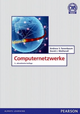 Computernetzwerke (Pearson Studium - IT) Tanenbaum Andrew, S. und J. Wetherall D