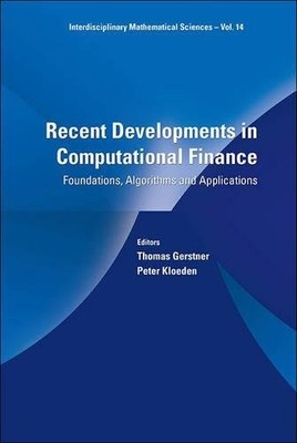 RECENT DEVELOPMENTS IN COMPUTATIONAL FINANCE: FOUNDATIONS, By Peter Kloeden VG