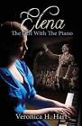 Elena - The Girl with the Piano by Veronica H Hart (Paperback / softback, 2015)