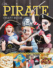The Pirate Craft Book: 15 Things a Pirate Can't Do Without by Laura Minter, Tia Williams (Paperback, 2017)