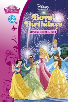 Disney Princess Royal Birthdays Level 2 Reading Book (Harddback) Disney Learning