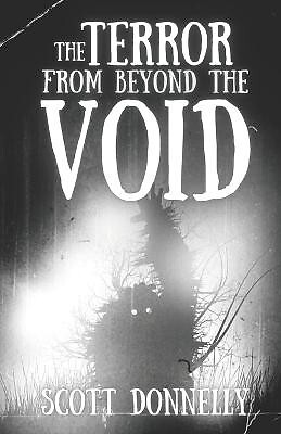 The Terror From Beyond The Void By Scott Donnelly - New Copy - 9798842762767