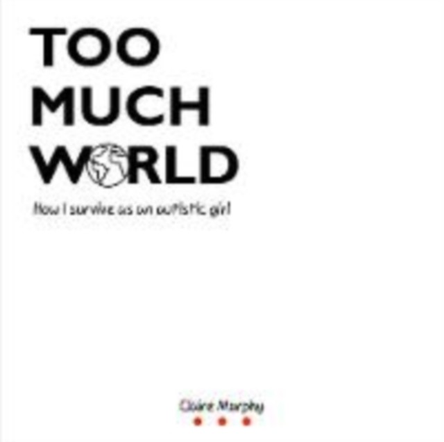 Too Much World by Claire Murphy (Paperback Book)