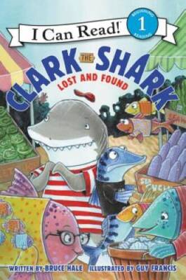 Clark the Shark: Lost and Found (I Can Read Level 1) - Paperback - GOOD