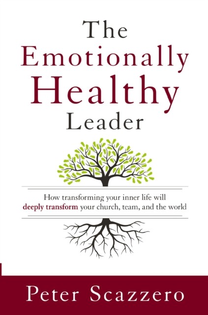The Emotionally Healthy Leader : How Transforming Your Inner Life Will Deeply Transform Your Church, Team, And The World Peter Scazzero - Image 4