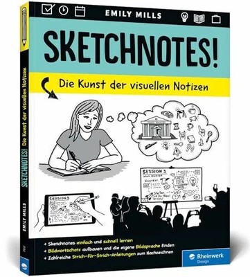 Sketchnotes!: Die Kunst der visuellen Notizen: Das Buch Rheinwerk Design