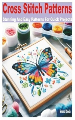 Cross Stitch Patterns Stunning and Easy Patterns for Qu -  NEW SELENA. RHODA 202