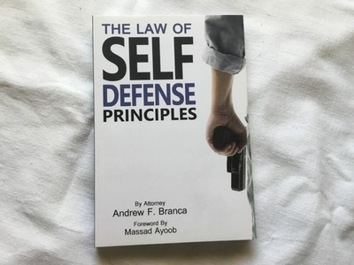 The Law of Self Defense  Principles Paperback Andrew Branca Massad Ayoob