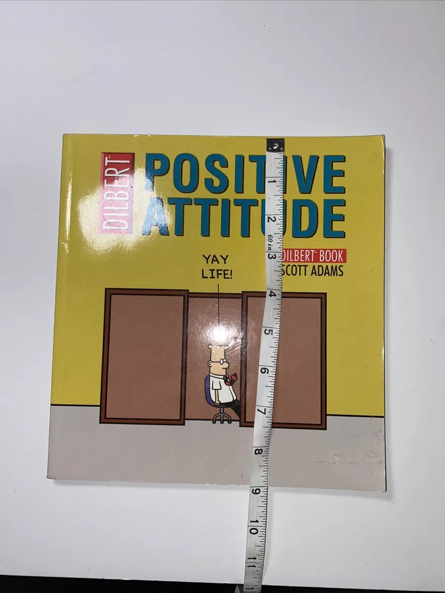 Dilbert Positive Attitude A Dilbert Book by Scott Adams Yay Life! Paperback