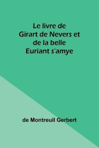 de Montreuil Ge Le livre de Girart de Nevers et de la belle Euriant  (Tascabile)