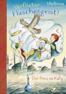 Verflixter Flaschengeist! - Der Prinz im Käfig | Ute Krause | Deutsch | Buch