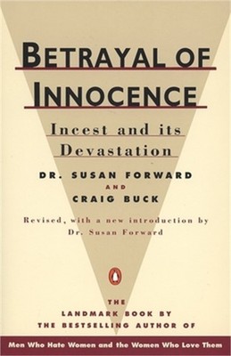 Betrayal of Innocence: Incest and Its Devastation (Paperback or Softback)