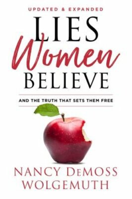 Lies Women Believe: And the Truth That Sets Them Free by Nancy DeMoss Wolgemuth
