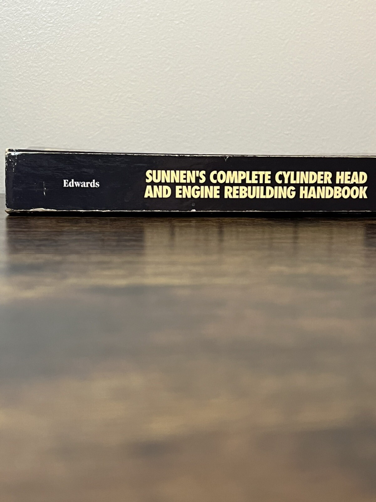 Sunnen's Complete Cylinder Head & Engine Rebuilding Handbook By John G