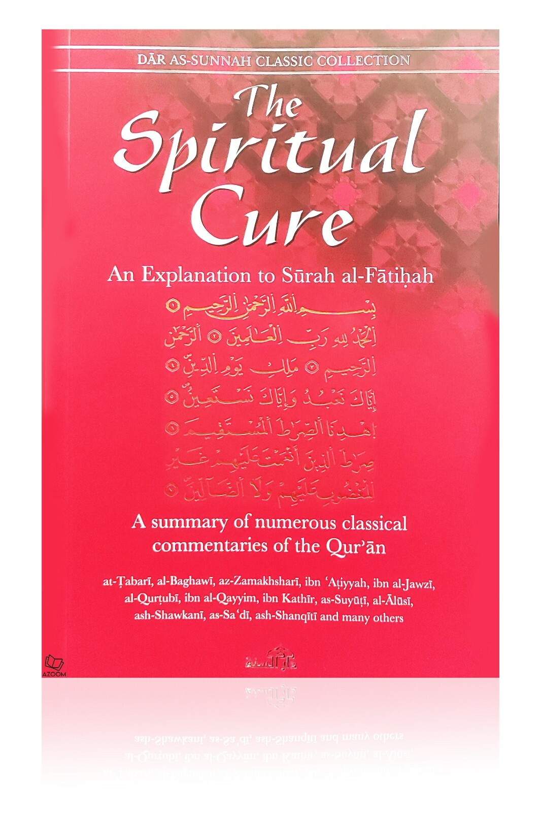 The Spiritual Cure An Explanation to Surah Al-Fatihah (Dar Sunnah)