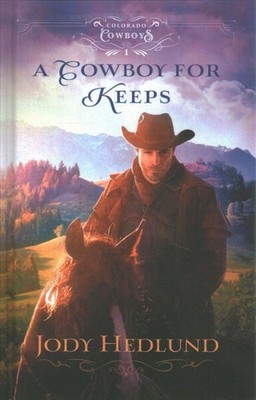 Cowboy for Keeps, Hardcover by Hedlund, Jody, Brand New, Free shipping in the US