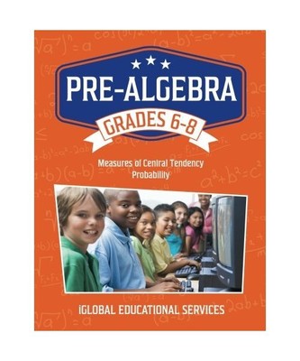 Pre-Algebra: Grades 6-8: Measures of Central Tendency and Probability, Iglobal E