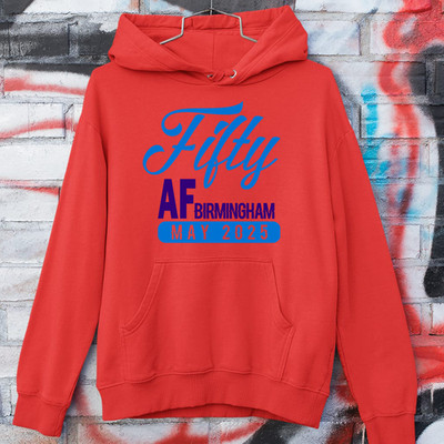 Fifty AF Birmingham Hoodie Funny 50th Milestone Birthday Celebration Party Gift