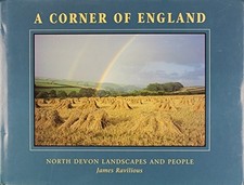 Corner of England: North Devon Landscapes and People - Ravilious, James