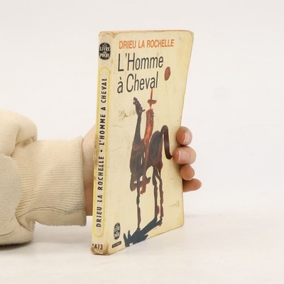 L'Homme a Cheval  |  Pierre Drieu la Rochelle