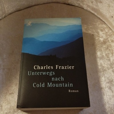 Unterwegs nach Cold Mountain. Roman.  Frazier, Charles:F7