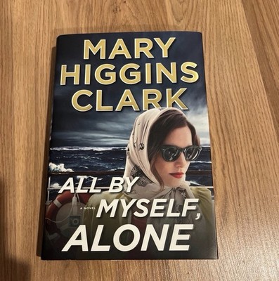 Mary Higgins Clark All by Myself, Alone Hardcover First Edition Thriller Novel