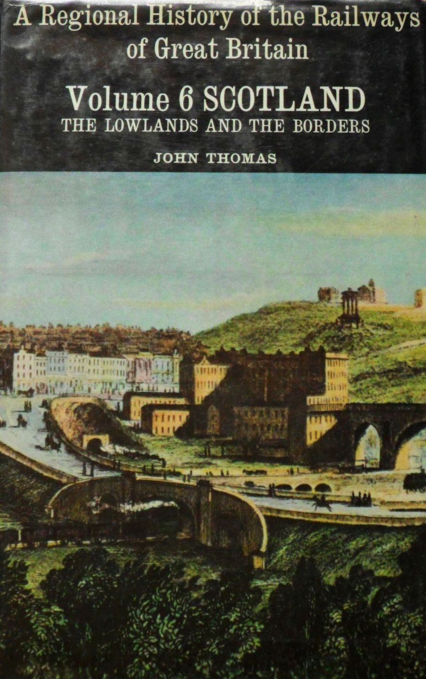 Scotland - The Lowlands and the Borders (v. 6) (Regional railway history series)