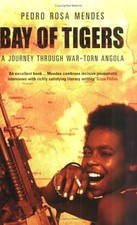 Bay of Tigers: A Journey Through War-torn Angola