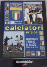 CALCIATORI PANINI LA RACCOLTA COMPLETA ANNO 1973-1974 GAZZETTA DELLO SPORT