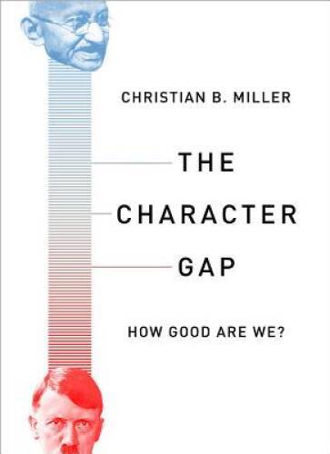The Character Gap: How Good Are We? (Philosophy in Action) - VERY GOOD