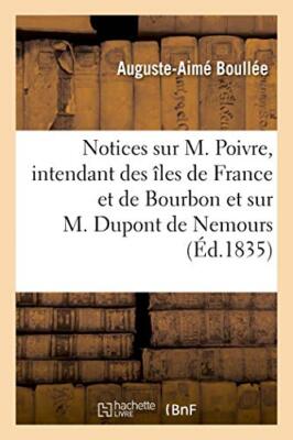 Notices sur M. Poivre, intendant des iles de France et de Bourbon et sur M. D-,