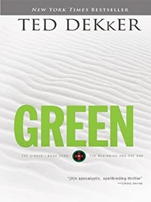 Green : The Beginning and the End Hardcover Ted Dekker
