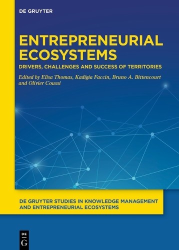 Entrepreneurial Ecosystems by Elisa Thomas, Kadgia Faccin, B... - 9783111100630