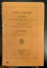BERTOLOTTI Antonino. ARTISTI LOMBARDI A ROMA NEI SECOLI XV-XVII. Vol.I. 1881