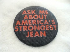 RR- ASK ME ABOUT AMERICA'S STRONGEST JEAN  PIN BADGE  #35559