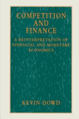 Competition And Finance: A Reinterpretation Of Financial And Monetary Econo...