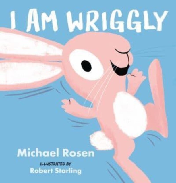 I Am Wriggly by Michael Rosen (Hardback Book)