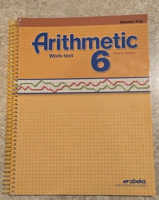Abeka Arithmetic 6 Work-text Answer Key Fourth Edition Spiral Bound Very Good