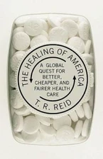 The Healing of America: A Global Quest for Better, Cheaper, and Fairer He - GOOD