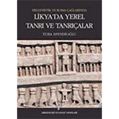 Hellenistik ve Roma Caglarinda Likya'da Yerel Tanri ve Tanricalar