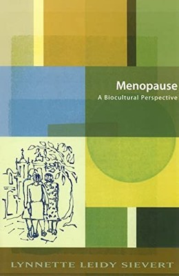 Menopause: A Biocultural Perspectiv..., Sievert, Lynnet