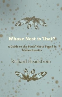 Richard Headstr Whose Nest is That - A Guide to the Birds' Nests F (Taschenbuch)