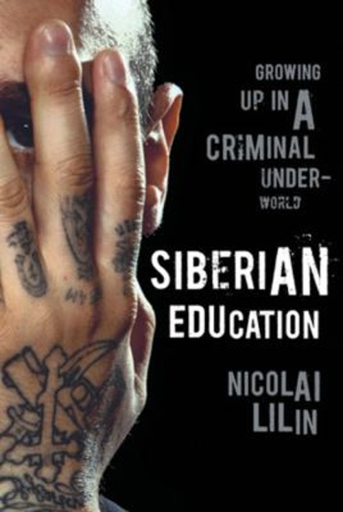 Siberian Education : Growing up in a Criminal Underworld Hardcove