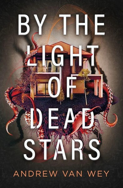 Andrew Van Wey | By The Light Of Dead Stars | Taschenbuch | Englisch (2022)-image