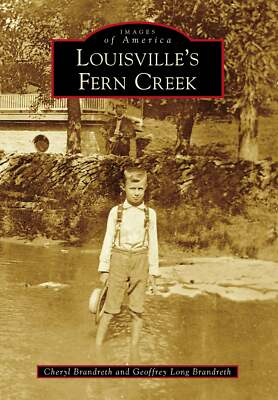 #ad NEW Arcadia Publishing Louisville#x27;s Fern Creek KY 9781467114028 Images of Ameri $16.24