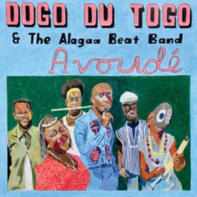 DOGO DU TOGO & THE ALAGAA BEAT BAND: AVOUDE - LP vinyl *BRAND NEW*