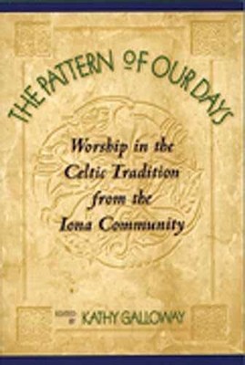 The Pattern of Our Days: Worship - Paperback, by The Iona Community; - Very Good