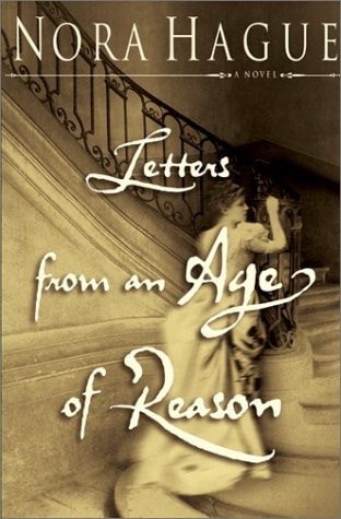 Letters from an Age of Reason: A Novel by Nora Hague, Acceptable Book