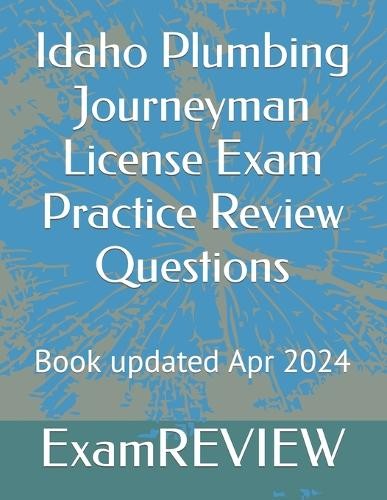 Mike Yu Examrev Idaho Plumbing Journeyman License Exam Practice Revi (Paperback)